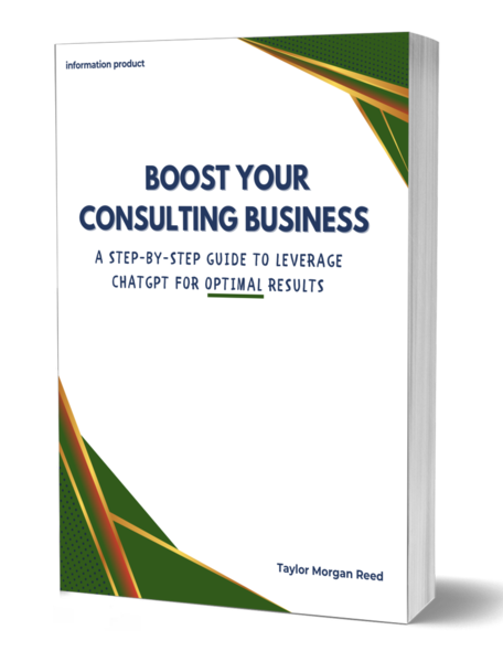 Boost Your Consulting Business: A Step-By-Step Guide to Leverage ChatGPT Optimal Results